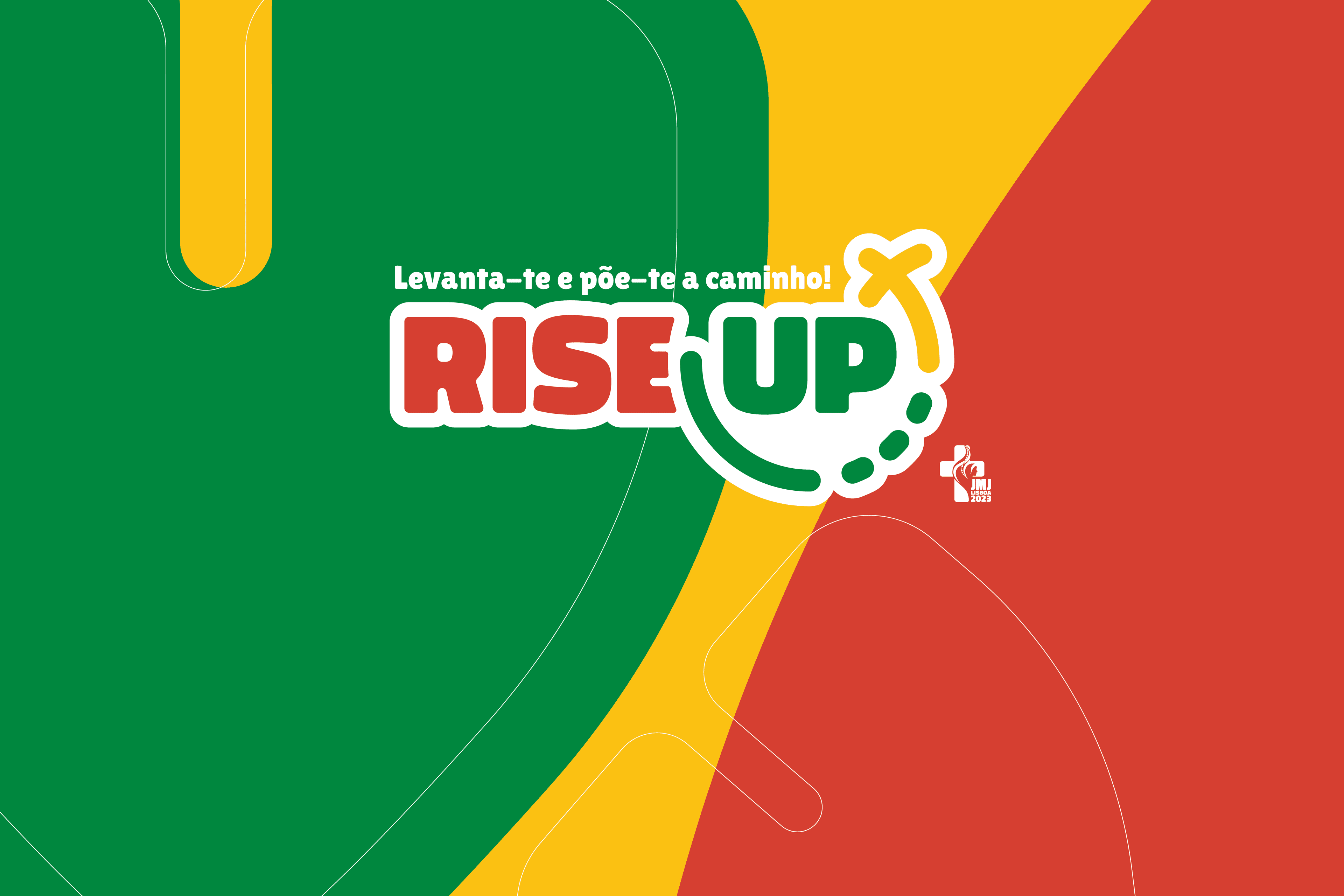 Logotipo do Rise UP (lettering e, na palavra UP tem uma Cruz no fim de um caminho contínuo, que termina a tracejado até à Cruz), num fundo com o vermelho, o verde e o amarelo da JMJ Lisboa 2023. Por cima do "rise up" tem: "Levanta-se e põe-te a caminho"